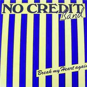 No Credit Band - Break My Heart Again flac download