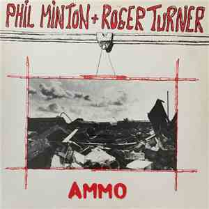 Phil Minton + Roger Turner - Ammo flac download