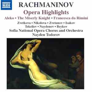 Rachmaninov, Sofia National Opera Chorus And Orchestra, Nayden Todorov - Opera Highlights (Aleko • The Miserly Knights • Francesca Da Rimini) flac download