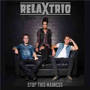 Relaxtrio - Stop This Madness flac download