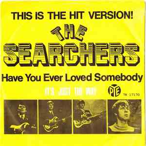 The Searchers - Have You Ever Loved Somebody flac download
