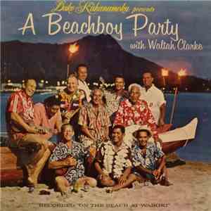 Various - Duke Kahanamoku Presents A Beachboy Party With Waltah Clarke flac download