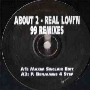 About 2 - Real Lovi'n (99 Remixes) flac download