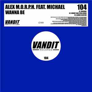 Alex M.O.R.P.H. Feat. Michael - Wanna Be flac download
