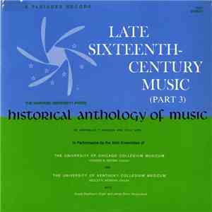 Archibald T. Davison, Willi Apel, The University Of Chicago Collegium Musicum, Howard M. Brown, The University Of Kentucky Collegium Musicum, Wesley K. Morgan, Arnold Blackburn, James Bonn - Late Sixteenth-Century Music (Part 3) flac download