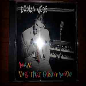 Dorian Mode - Man, Dig That Groovy Mode flac download