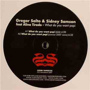 Gregor Salto & Sidney Samson Feat Alina Tirado - What Do You Want Papi flac download