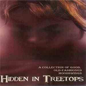 Hidden In Treetops - A Collection Of Good, Old-Fashioned Moodswings flac download