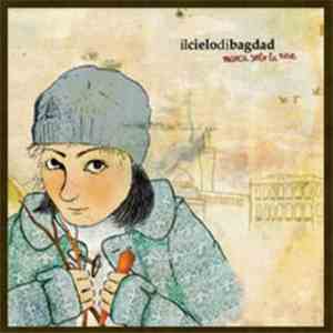 Il Cielo Di Bagdad - Manca solo la neve flac download