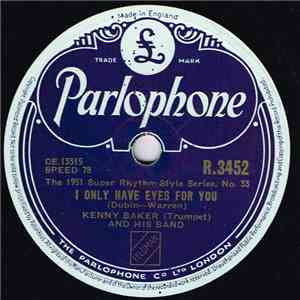 Kenny Baker And His Band - I Only Have Eyes For You / I Can't Get Started flac download