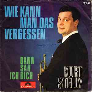 Kurt Stelly - Wie Kann Man Das Vergessen flac download