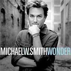Michael W. Smith - Wonder flac download