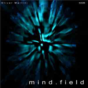 Oliver Martini - Mind.Field flac download