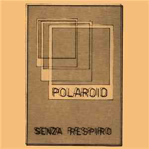 Polaroid  - Senza Respiro flac download