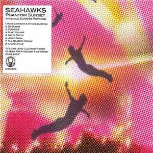 Seahawks - Phantom Sunset: Invisible Sunrise Remixed flac download