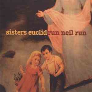 Sisters Euclid - Run Neil Run flac download