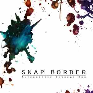 Snap Border - Alternative Current Box flac download