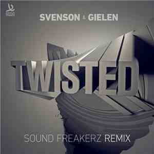 Svenson & Gielen - Twisted (Sound Freakerz Remix) flac download