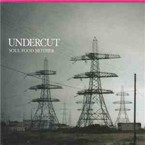 Undercut  - Soul Food Mother flac download