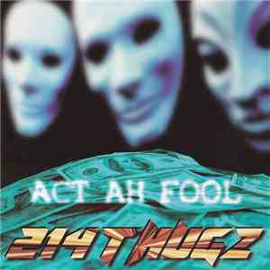 214 Thugz - Act Ah Fool flac download