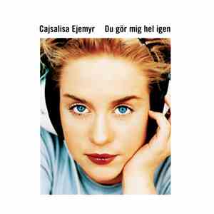 Cajsalisa Ejemyr - Du Gör Mig Hel Igen flac download