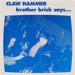 Claw Hammer - Brother Brick Says.... flac download