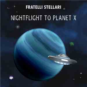 Fratelli Stellari - Nightflight to Planet X flac download