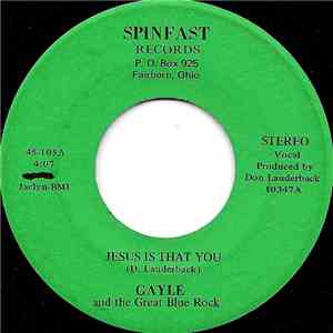 Gayle And The Great Blue Rock - Jesus Is That You flac download