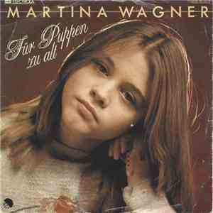 Martina Wagner - Für Puppen Zu Alt flac download