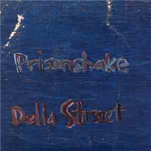 Prisonshake - Della Street flac download