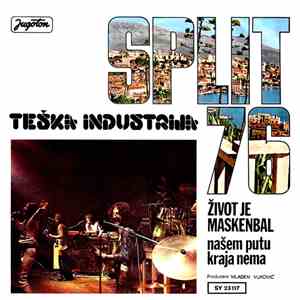Teška Industrija - Život Je Maskenbal / Našem Putu Kraja Nema flac download