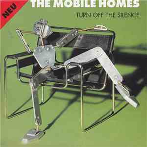The Mobile Homes - Turn Off The Silence FLAC download
