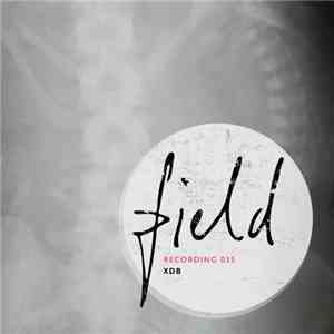 XDB - Field Recording 035 flac download