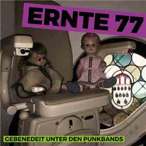 Ernte 77 - Gebenedeit unter den Punkbands flac download
