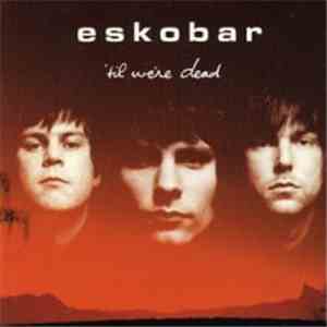 Eskobar  - 'Til We're Dead flac download