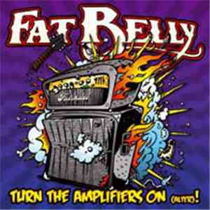 Fat Belly - Turn The Amplifiers On (Alter!) flac download