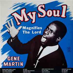 Gene Martin  - My Soul Magnifies The Lord flac download
