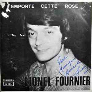 Lionel Fournier - Emporte Cette Rose flac download