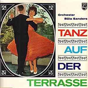 Orchester Béla Sanders - Tanz Auf Der Terasse flac download