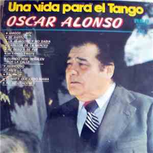 Oscar Alonso - Una Vida Para El Tango flac download