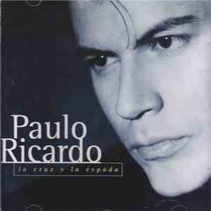Paulo Ricardo - La Cruz Y La Espada flac download