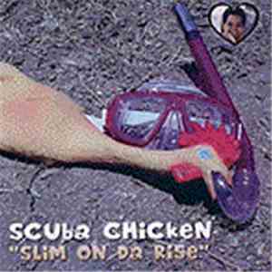 Scuba Chicken - Slim On Da Rise flac download