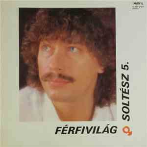 Soltész Rezső - Férfivilág - Soltész 5. flac download