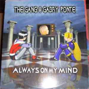 The Gang  @ Gabry Ponte - Always On My Mind flac download