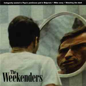 The Weekenders  - Inelegantly Wasted In Papa's Penthouse Pad In Belgravia flac download