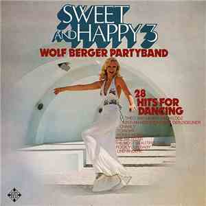 Wolf Berger Partyband - Sweet And Happy 3 (28 Hits For Dancing) flac download