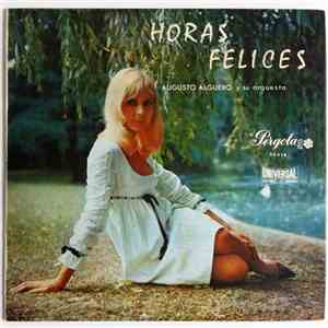 Augusto Alguero Y Su Orquesta - Horas Felices flac download