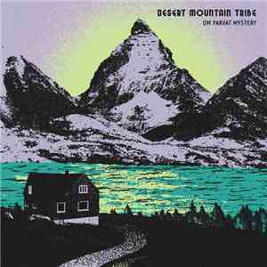 Desert Mountain Tribe - Om Parvat Mystery flac download