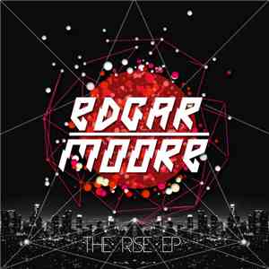 Edgar Moore - The Rise flac download