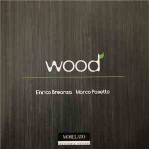 Enrico Breanza & Marco Pasetto - Wood flac download